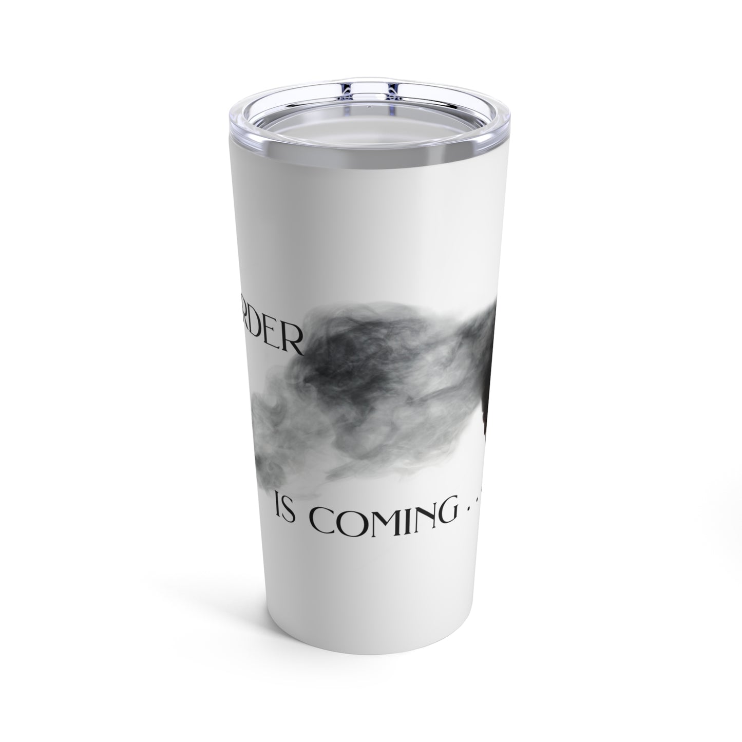 The Murder Is Coming - Tumbler 20oz