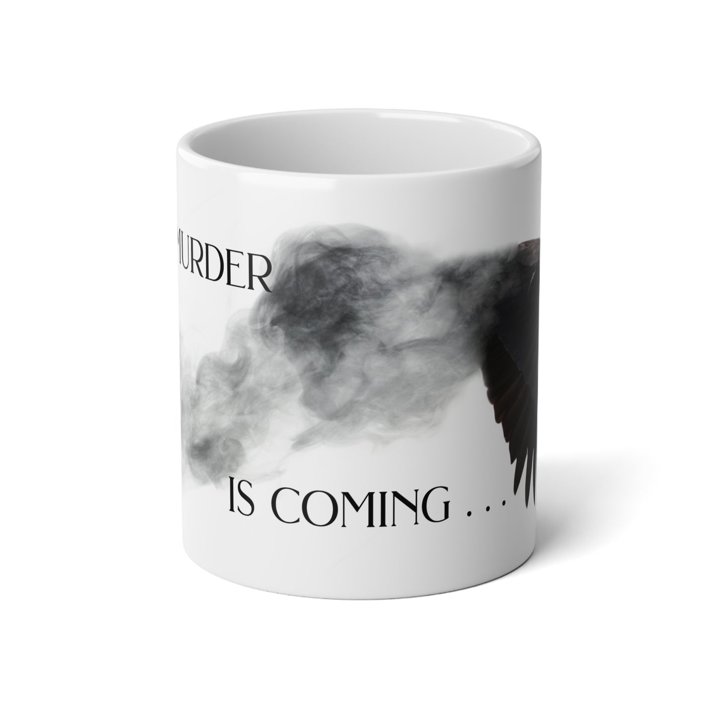 The Murder Is Coming - Jumbo Mug, 20oz