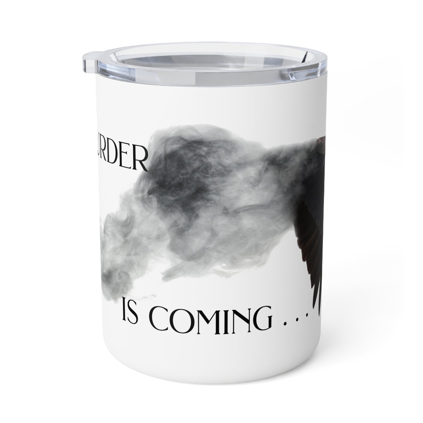 The Murder Is Coming - Insulated Coffee Mug, 10oz