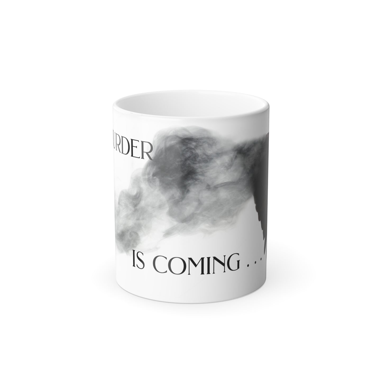 The Murder Is Coming - Color Morphing Mug, 11oz