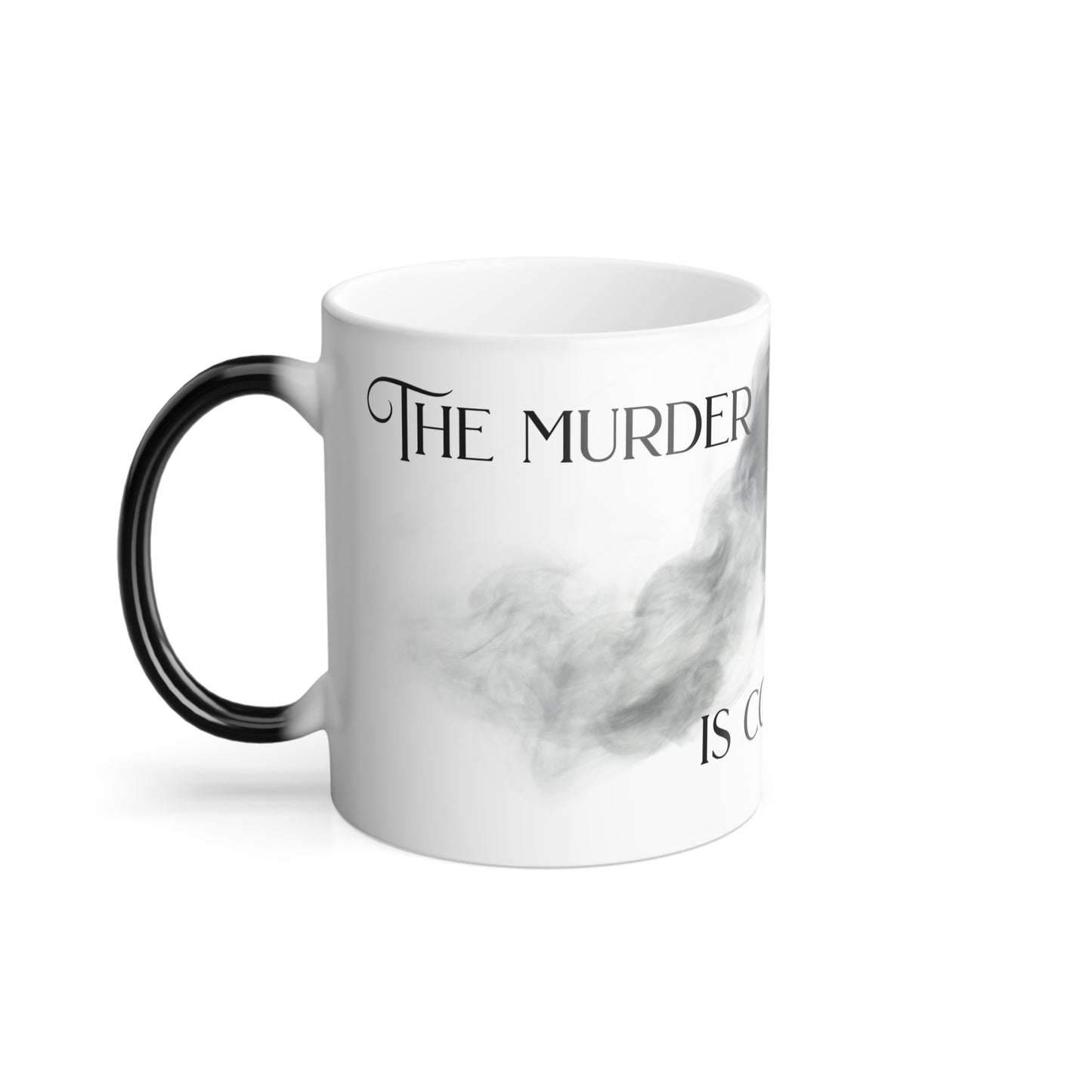 The Murder Is Coming - Color Morphing Mug, 11oz